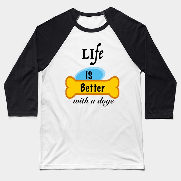 Life is Better with a doge Baseball T-Shirt by Amigoss
